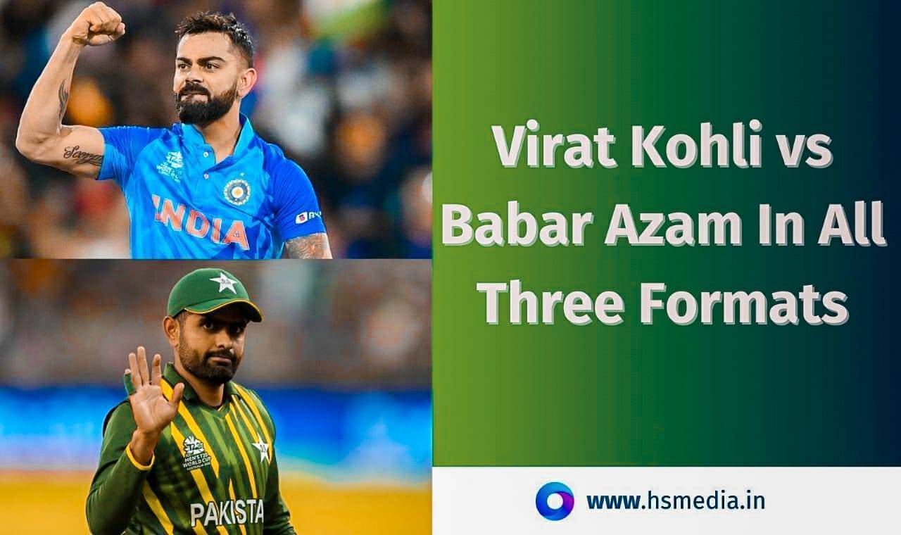 here is the detailed comparison of Babar Azam vs Virat Kohli in all three formats of cricket.