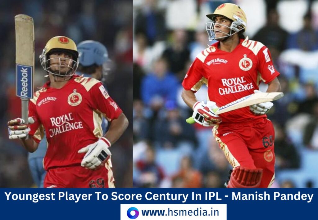 Manish Pandey is the youngest player to score century in ipl