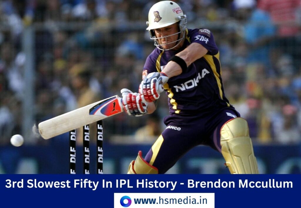 Brendon Mccullum slowest IPL fifty.