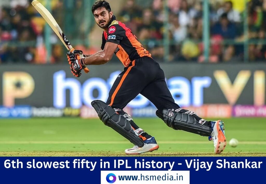Vijay shankar slowest ipl fifty.