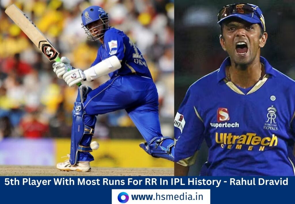 Rahul Dravid is 5th highest run getter for RR in IPL.